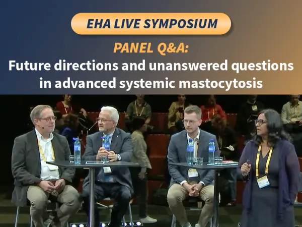 Symposium | Looking ahead: Future directions and unanswered questions in advanced systemic mastocytosis (panel discussion and Q&A)